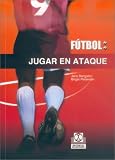 Futbol: Jugar En Ataque (Futbol)
