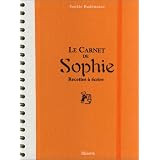Le Carnet de Sophie : Recettes � �crirepar Sophie Dudemaine