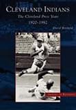 The Cleveland Indians: The Cleveland Press Years,  1920-1982  (OH)  (Images of Baseball)