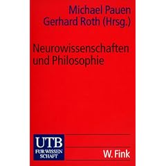 Neurowissenschaften und Philosophie: Eine Einf�hrung (Uni-Taschenb�cher S)