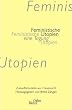 Feministische Utopien - eine Tagung
