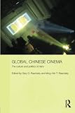Global Chinese cinema : the culture and politics of Hero