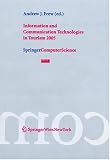 Information and Communication Technologies in Tourism 2005: Proceedings of the International Conference in Innsbruck, Austria, 2005