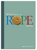 The Encyclopedia of Rope Tricks
