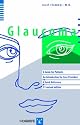Glaucoma: A Guide for Patients, An Introduction for Care Providers, A Quick Reference