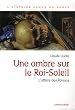 Une ombre sur le Roi-Soleil : L'affaire des Poisons