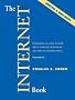 The Internet Book: Everything You Need to Know About Computer Networking and How the Internet Works