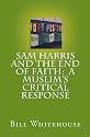 Sam Harris And The End Of Faith:  A Muslim's Critical Response