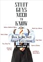 Stuff Guys Need To Know: How to Do Just About Everything