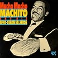 Mucho Macho: Machito & His Afro-Cuban Salseros