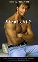 Straight?: True Stories of Unlikely Sexual Encounters Between Men