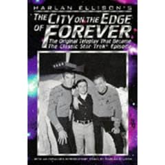 Harlan Ellison's "The City on the Edge of Forever": The Original Star Trek Teleplay