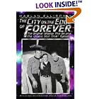 The City on the Edge of Forever: The Original Teleplay that Became the Classic Star Trek Episode by  Harlan Ellison