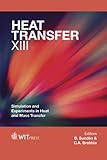 Heat transfer XIII : simulation and experiments in heat and mass transfer