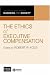 The Ethics of Executive Compensation (The Leeds School Series on Business & Society)