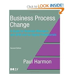 Business Process Change, Second Edition: A Guide for Business Managers and BPM and Six Sigma Professionals (The MK/OMG Press)