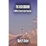 The High Ground: A Novel of Terror in San Francisco