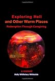 Exploring Hell and Other Warm Places: Redemption Through Caregiving