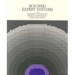 Building Expert Systems (Teknowledge series in knowledge engineering)