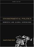 Environmental Politics: Domestic and Global Dimensions