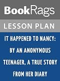 It Happened to Nancy: By an Anonymous Teenager Lesson Plans