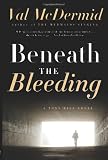Beneath the Bleeding: A Novel