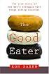 Good Eater: The True Story of One Man's Struggle With Binge Eating Disorder