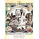 The Integral Urban House: Self-Reliant Living in the City