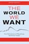 The World We Want: Restoring Citizenship in a Fractured Age
