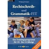 Rechtschreib- und Grammatik-FIT. Ein Trainingsprogramm f�r 10- bis 14-J�hrige.CD-ROM f�r Windows Vista; XP; 2000; NT; ME; 98von "Veritas"