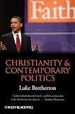 Christianity and contemporary politics : the conditions and possibilities of faithful witness