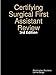 Certifying Surgical First Assistant Review