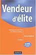 Vendeur d'�lite : Techniques et savoir-faire des meilleurs vendeurs