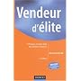 Vendeur d'�lite : Techniques et savoir-faire des meilleurs vendeurs