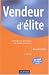 Vendeur d'élite : Techniques et savoir-faire des meilleurs vendeurs