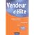 Vendeur d'�lite : Techniques et savoir-faire des meilleurs vendeurs
