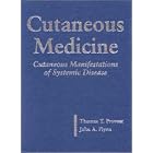 Cutaneous Medicine: Cutaneous Manifestations of Systemic Disease by  Thomas T. Provost; John A. Flynn M.D.