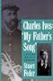 Charles Ives: "My Father`s Song": A Psychoanalytic Biography