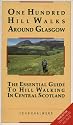 One Hundred Hill Walks Around Glasgow: Essential Guide to Hill Walking in Central Scotland (One hundred walks)