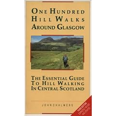 One Hundred Hill Walks Around Glasgow: Essential Guide to Hill Walking in Central Scotland (One hundred walks)
