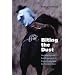Biting the Dust: The Wild Ride and Dark Romance of the Rodeo Cowboy and the American West