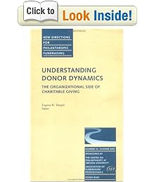 Understanding Donor Dynamics: The Organizational Side of Charitable Giving (New Directions for Philanthropic Fundraising)