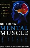 Building mental muscle: Conditioning exercises for the six intelligence zones