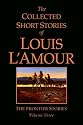 The Collected Short Stories of Louis L'Amour, Volume 3: The Frontier Stories