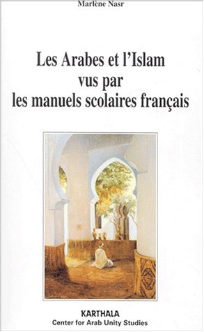 City Travel Guides Discounted  Used : Les Arabes et l'Islam vus par les manuels scolaires français