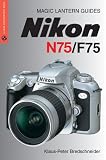 Magic Lantern Guides: Nikon N75/F75 (A Lark Photography Book)