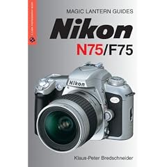 Magic Lantern Guides: Nikon N75/F75 (A Lark Photography Book)