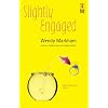 Slightly Engaged