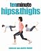 Book Ten Minute Hips & Thighs (Ten Minute Series)