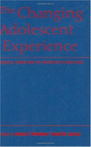 The Changing Adolescent Experience: Societal Trends and the Transition to Adulthood